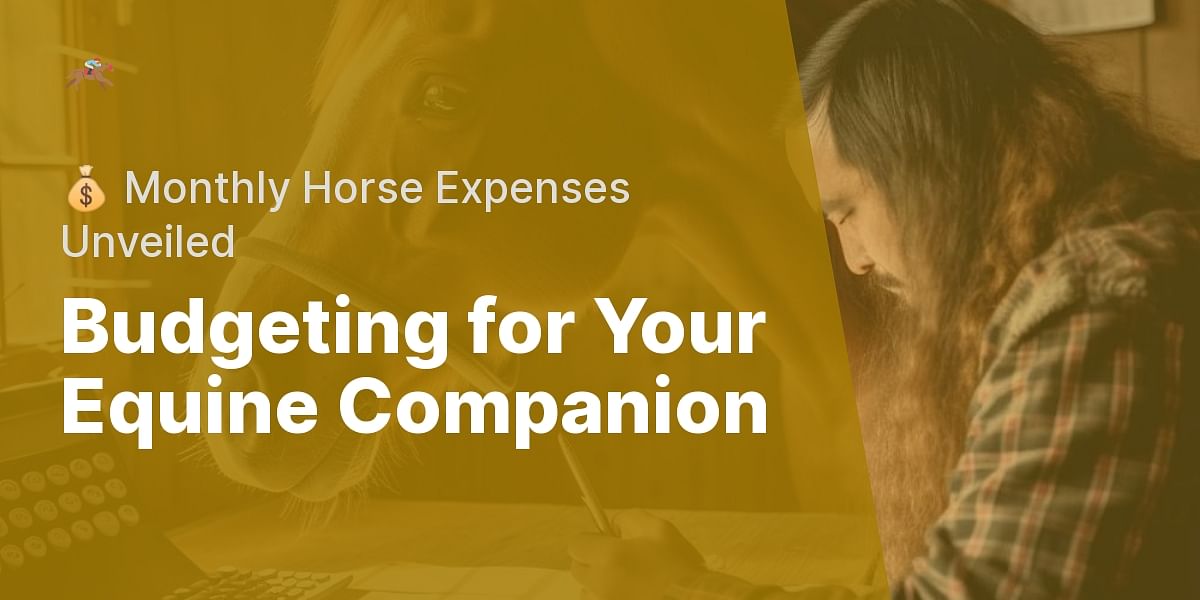 Monthly Costs of Owning a Horse A Practical Breakdown of Expenses