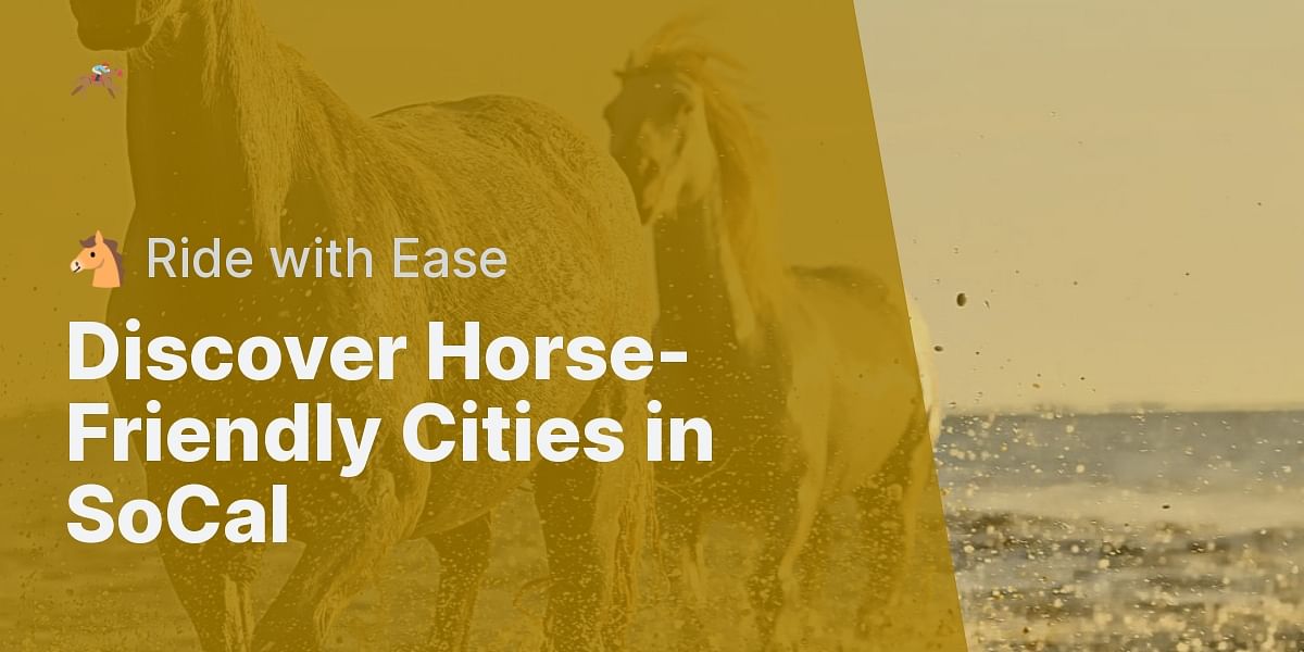 What are the best horsefriendly cities in Southern California?